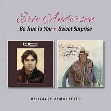 ERIC ANDERSEN-BE TRUE TO.. -REMAST- (CD)