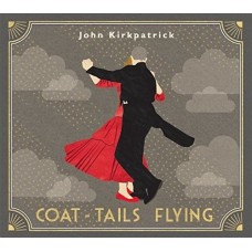 JOHN KIRKPATRICK-COAT-TAILS FLYING (CD)