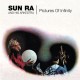 SUN RA-PICTURES OF INFINITY (CD)