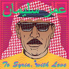 OMAR SOULEYMAN-TO SYRIA, WITH.. (2LP+CD)