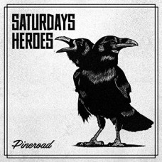 SATURDAY'S HEROES-PINEROAD (CD)