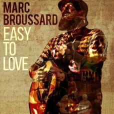 MARC BROUSSARD-EASY TO LOVE (CD)