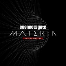 COSMIC GATE-MATERIA CHAPTER ONE & TWO (2CD)