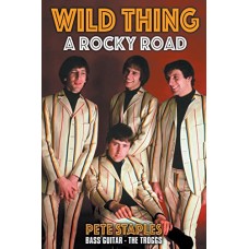 PETE STAPLES-WILD THING, A ROCKY ROAD (LIVRO)