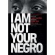 DOCUMENTÁRIO-I AM NOT YOUR NEGRO (DVD)