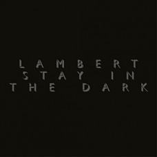 LAMBERT-STAY IN THE DARK (CD)