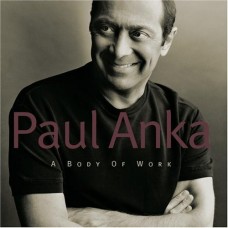 PAUL ANKA-BODY OF WORK (CD)
