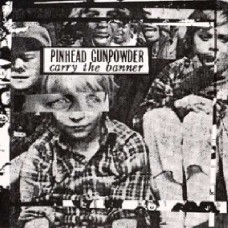 PINHEAD GUNPOWDER-CARRY THE BANNER (CD)