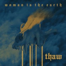 WOMAN IS THE EARTH-THAW -LTD/COLOURED- (LP)