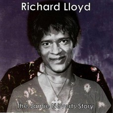 RICHARD LLOYD-JAMIE NEVERTS STORY (CD)