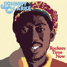 JOHNNY CLARKE-ROCKERS TIME NOW (LP)