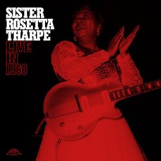 SISTER ROSETTA THARPE-LIVE IN 1960 (LP)