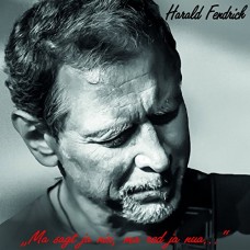 HARALD FENDRICH-MA SAGT JA NIX, MA RED.. (CD)