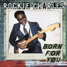 ROCKIE CHARLES-BORN FOR YOU (CD)