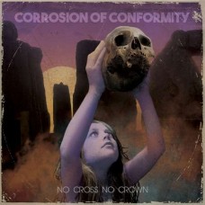 CORROSION OF CONFORMITY-NO CROSS NO CROWN -DIGI- (CD)