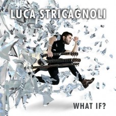 LUCA STRICAGNOLI-WHAT IF? (CD)