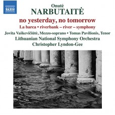 O. NARBUTAITE-NO YESTERDAY, NO TOMORROW (CD)