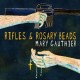 MARY GAUTHIER-RIFLES & ROSARY BEADS (LP)