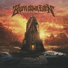 BURN DOWN EDEN-RUINS OF OBLIVION (CD)