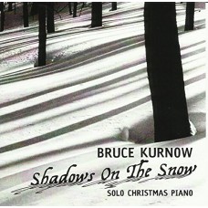 BRUCE KURNOW-SHADOWS ON THE SNOW (CD)
