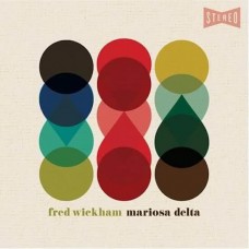 FRED WICKHAM-MARIOSA DELTA (CD)