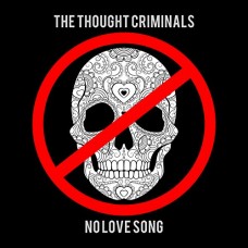 THOUGHT CRIMINALS-NO LOVE SONG (CD)