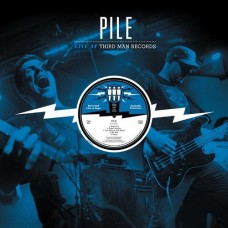 PILE-LIVE AT THIRD MAN RECORDS (LP)