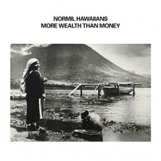 NORMIL HAWAIIANS-MORE WEALTH THAN MONEY (CD)