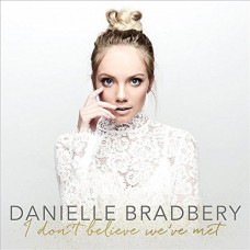 DANIELLE BRADBERY-I DON'T BELIEVE WE'VE MET (CD)