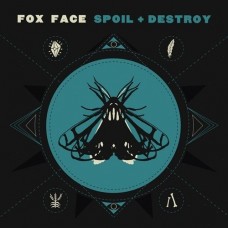 FOX FACE-SPOIL + DESTROY (LP)