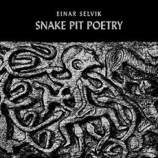 EINAR SELVIK-SNAKE PIT POETRY (10")