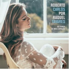 RAQUEL TAVARES-ROBERTO CARLOS POR RAQUEL TAVARES (CD)