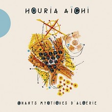 HOURIA AICHI-CHANTS MYSTIQUES D'ALGERI (CD)