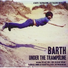 BARTH-UNDER THE TRAMPOLINE (CD)