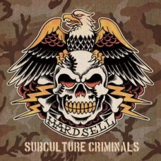 HARDSELL-SUBCULTURE CRIMINALS (CD)