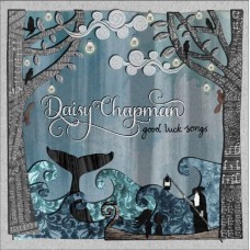 DAISY CHAPMAN-GOOD LUCK SONGS (CD)