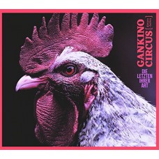 GANKINO CIRCUS-DIE LETZTEN IHRER ART (CD)