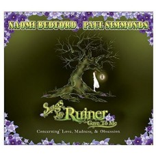 NAOMI BEDFORD & PAUL SIMMONDS-SONGS MY RUINER GAVE TO.. (CD)