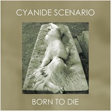 SYANIDE SCENARIO-BORN TO DIE-MLP/DOWNLOAD- (LP)