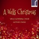 WELLS CATHEDRAL CHOIR-A WELLS CHRISTMAS (CD)