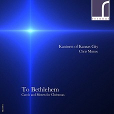 KANTOREI OF KANSAS CITY-TO BETHLEHEM: CAROLS & MO (CD)