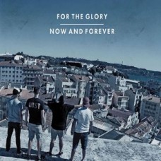 FOR THE GLORY-NOW AND FOREVER (CD)