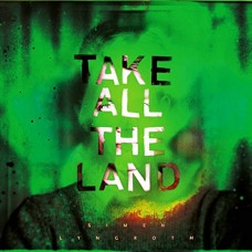 SIMEN LYNGROTH-TAKE ALL THE LAND (LP)