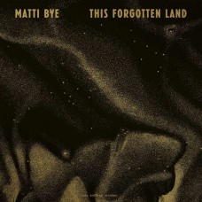 MATTI BYE-THIS FORGOTTEN LANDTONA.. (CD)