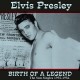 ELVIS PRESLEY-BIRTH OF A LEGEND: THE.. (LP)