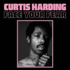 CURTIS HARDING-FACE YOUR FEAR -DIGI- (CD)