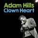 ADAM HILLS-CLOWN HEART (CD)
