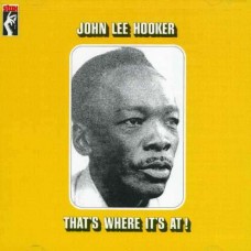 JOHN LEE HOOKER-THAT'S WHERE IT'S AT! (LP)