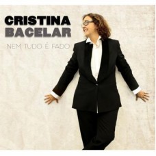 CRISTINA BACELAR-NEM TUDO É FADO (CD)