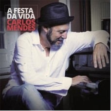 CARLOS MENDES-A FESTA DA VIDA (CD)